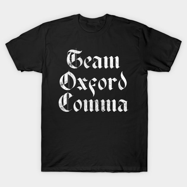 Team Oxford Comma T-Shirt by DankFutura